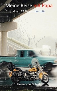 Meine Reise mit Papa - Heiner von Einfeld - E-Book