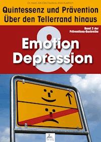 Emotion & Depression: Quintessenz und Prävention - Imre Kusztrich - E-Book