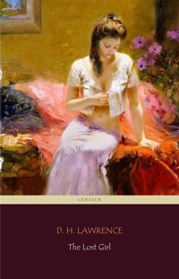 The Lost Girl (Centaur Classics) - D. H. Lawrence - E-Book