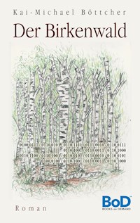 Der Birkenwald - Kai-Michael Böttcher - E-Book