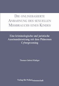 Die onlinebasierte Anbahnung des sexuellen Missbrauchs eines Kindes - Thomas-Gabriel Rüdiger - E-Book