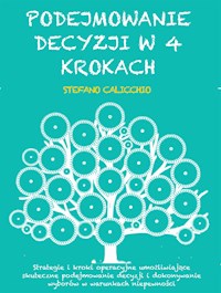 Podejmowanie decyzji w 4 krokach - Stefano Calicchio - E-Book