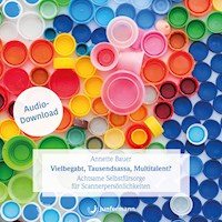 Vielbegabt, Tausendsassa, Multitalent? - Annette Bauer - E-Book + Hörbuch
