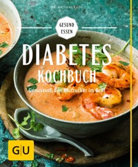 Diabetes-Kochbuch - Dr. med. Matthias Riedl - E-Book