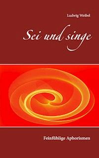 Sei und singe - Ludwig Weibel - E-Book
