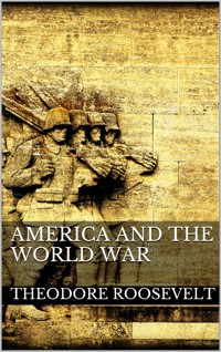 America and the World War - Theodore Roosevelt - E-Book