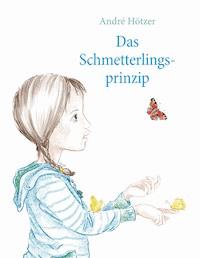 Das Schmetterlingsprinzip - André Hötzer - E-Book