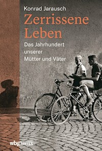 Zerrissene Leben - Konrad Jarausch - E-Book