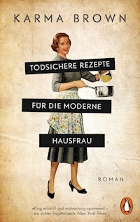 Todsichere Rezepte für die moderne Hausfrau - Karma Brown - E-Book