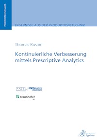 Kontinuierliche Verbesserung mittels Prescriptive Analytics - Thomas Busam - E-Book