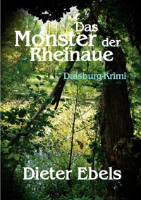 Das Monster der Rheinaue - Dieter Ebels - E-Book