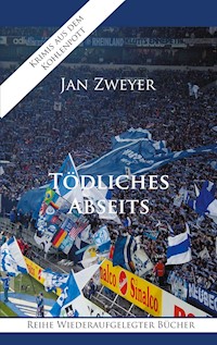 Tödliches Abseits - Jan Zweyer - E-Book