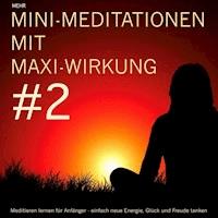 Mini-Meditationen mit Maxi-Wirkung #2 - Patrick Lynen - Hörbuch