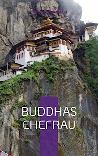 Buddhas Ehefrau - Mathias Bellmann - E-Book