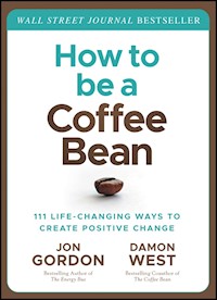 How to be a Coffee Bean - Jon Gordon - E-Book