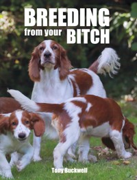 Breeding from your Bitch - Tony Buckwell - E-Book