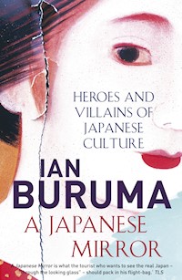 A Japanese Mirror - Ian Buruma - E-Book