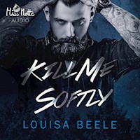 Kill me softly - Louisa Beele - Hörbuch