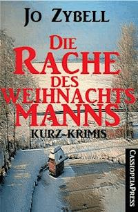 Die Rache des Weihnachtsmanns - Jo Zybell - E-Book