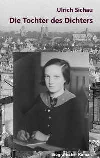 Die Tochter des Dichters - Ulrich Sichau - E-Book