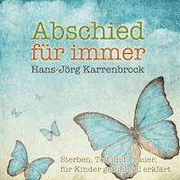 Abschied für immer - Hans Joerg Karrenbrock - Hörbuch