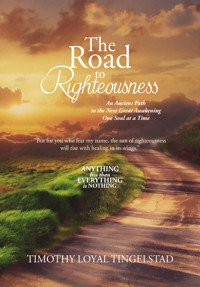 The Road to Righteousness - Timothy Loyal Tingelstad - E-Book