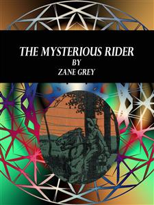 The Mysterious Rider - Zane Grey - E-Book