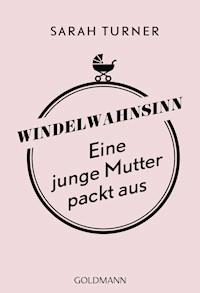 Windelwahnsinn - Sarah Turner - E-Book