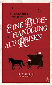 Eine Buchhandlung auf Reisen - Christopher Morley - E-Book