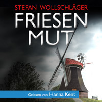 Friesenmut: Ostfriesen-Krimi - Stefan Wollschläger - Hörbuch
