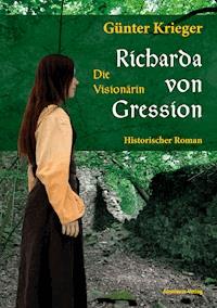Richarda von Gression 1: Die Visionärin - Günter Krieger - E-Book