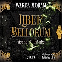 Liber Bellorum: Asche und Phönix - Warda Moram - Hörbuch