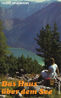 Das Haus über dem See - Franz Braumann - E-Book