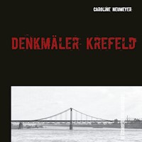 Denkmäler Krefeld - Caroline Neumeyer - E-Book