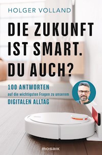 Die Zukunft ist smart. Du auch? - Holger Volland - E-Book