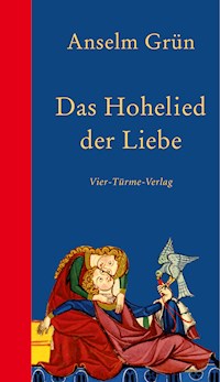 Das Hohelied der Liebe - Anselm Grün - E-Book