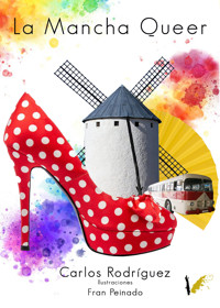 La Mancha Queer - Carlos Rodriguez - E-Book
