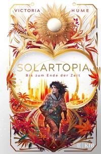 Solartopia – Bis zum Ende der Zeit - Victoria Hume - E-Book
