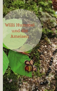 Willi Hummel und die Ameisen - Christina de Groot - E-Book