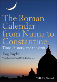 The Roman Calendar from Numa to Constantine - Jörg Rüpke - E-Book