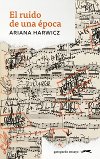 El ruido de una época - Ariana Harwicz - E-Book