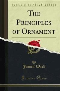 The Principles of Ornament - James Ward - E-Book
