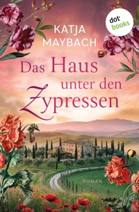 Das Haus unter den Zypressen - Katja Maybach - E-Book