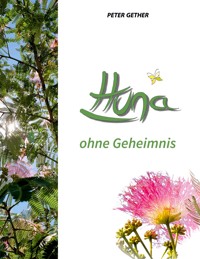 Huna ohne Geheimnis - Peter Gether - E-Book
