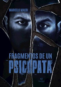 Fragmentos de un psicópata - Marcelo Macri - E-Book