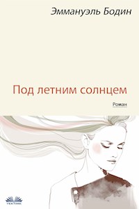 Под Летним Солнцем - Emmanuel Bodin - E-Book