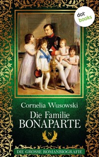 Die Familie Bonaparte - Cornelia Wusowski - E-Book