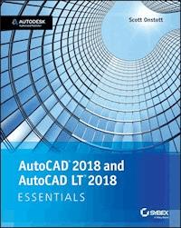 AutoCAD 2018 and AutoCAD LT 2018 Essentials - Scott Onstott - E-Book
