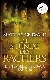 Die Tempelritter-Saga - Band 20: Die Stunde des Rächers - Mattias Gerwald - E-Book