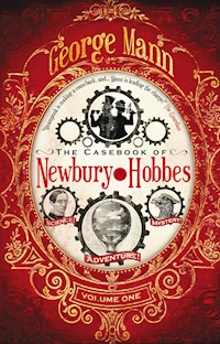 The Casebook of Newbury & Hobbes - George Mann - E-Book